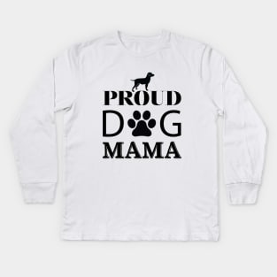 Proud Dog Mama Kids Long Sleeve T-Shirt